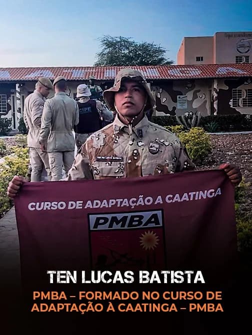 Ten Lucas Batista – PMBA, formado no Curso de Adaptação à Caatinga